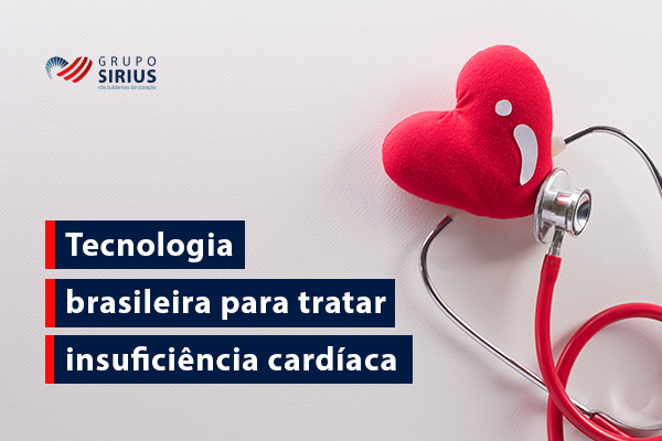 Grupo Sirius-06-Tecnologia brasileira para tratar insuficiência cardíaca