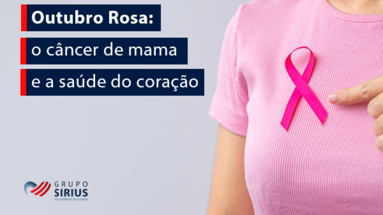 Grupo Sirius-10-Outubro Rosa_ o câncer de mama e a saúde do coração